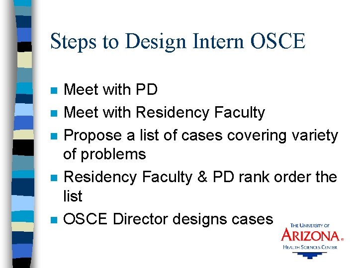 Steps to Design Intern OSCE n n n Meet with PD Meet with Residency