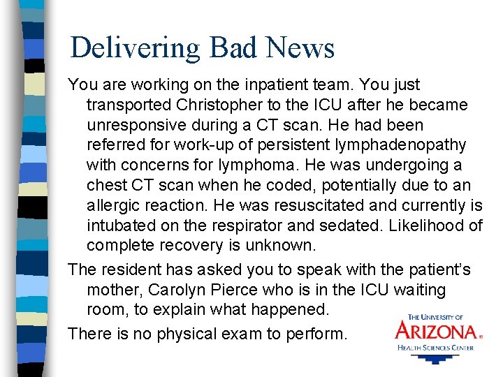 Delivering Bad News You are working on the inpatient team. You just transported Christopher