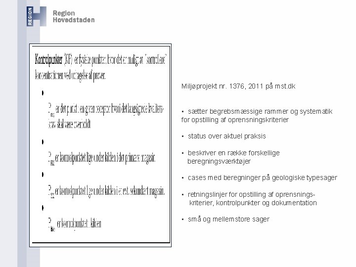 Miljøprojekt nr. 1376, 2011 på mst. dk • sætter begrebsmæssige rammer og systematik for