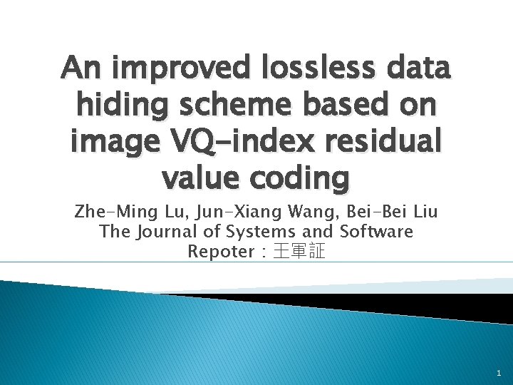 An improved lossless data hiding scheme based on image VQ-index residual value coding Zhe-Ming