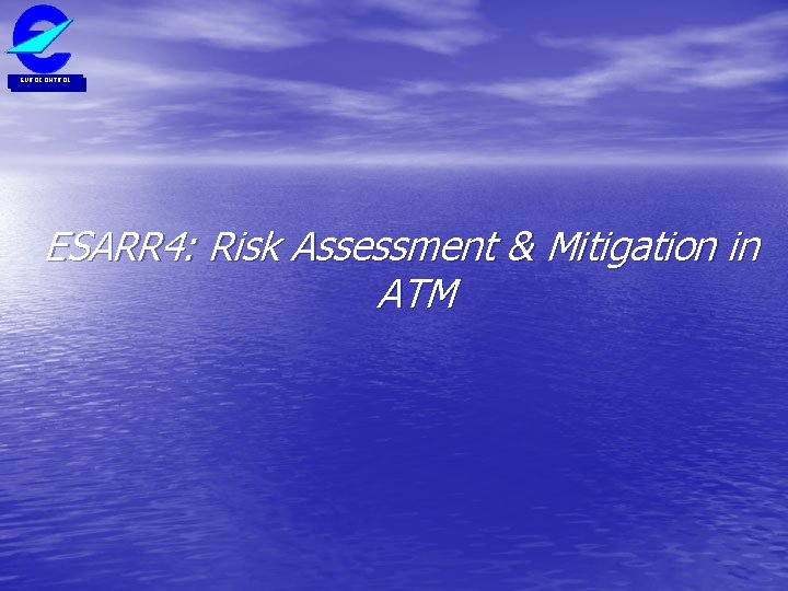 EUROCONTROL ESARR 4: Risk Assessment & Mitigation in ATM 