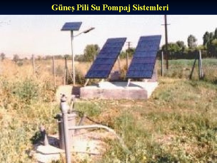 Güneş Pili Su Pompaj Sistemleri 