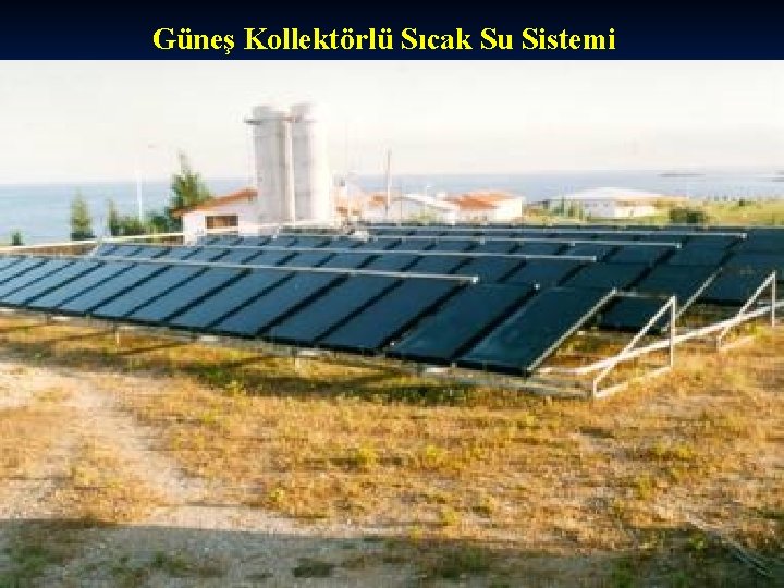 Güneş Kollektörlü Sıcak Su Sistemi 