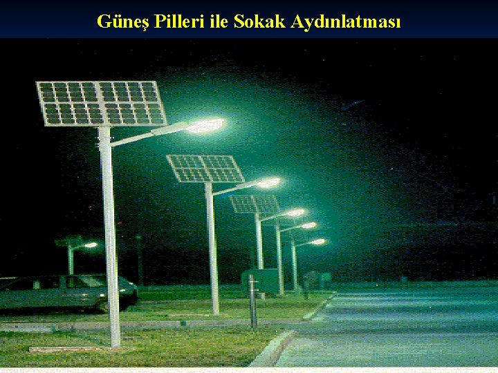 Güneş Pilleri ile Sokak Aydınlatması 