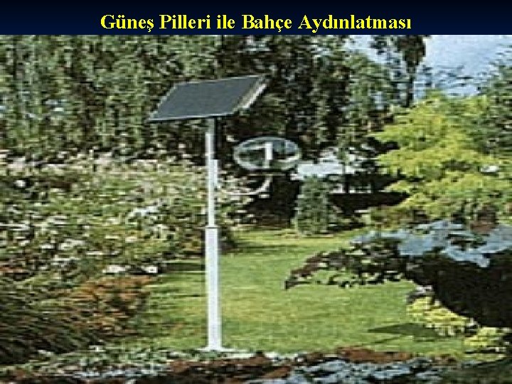 Güneş Pilleri ile Bahçe Aydınlatması 