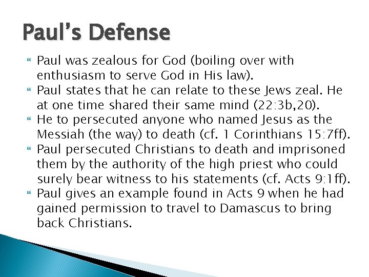 Paul’s Defense Paul was zealous for God (boiling over with enthusiasm to serve God