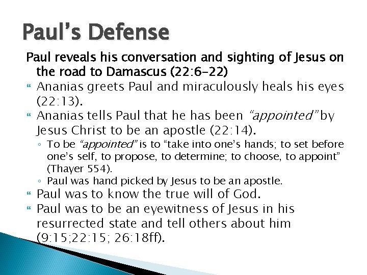 Paul’s Defense Paul reveals his conversation and sighting of Jesus on the road to