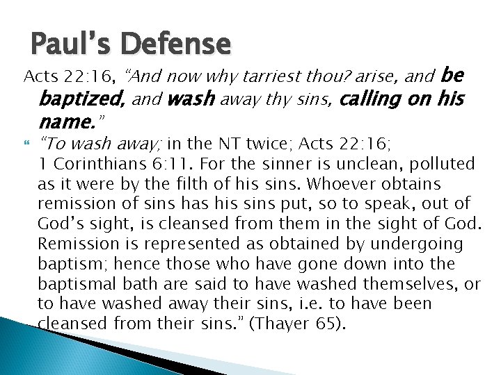 Paul’s Defense be baptized, and wash away thy sins, calling on his name. ”