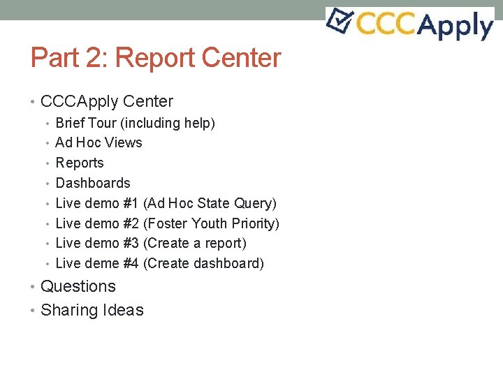 Part 2: Report Center • CCCApply Center • Brief Tour (including help) • Ad