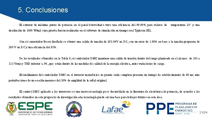 5. Conclusiones El extrator de máximo punto de potencia en el panel fotovoltaico tuvo