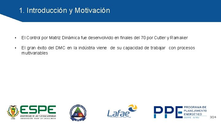 1. Introducción y Motivación • El Control por Matriz Dinámica fue desenvolvido en finales