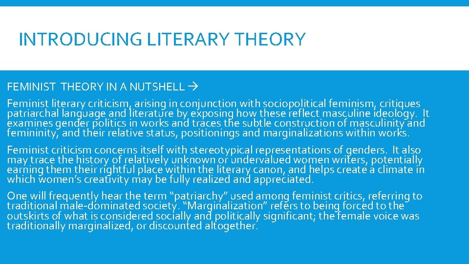 INTRODUCING LITERARY THEORY FEMINIST THEORY IN A NUTSHELL Feminist literary criticism, arising in conjunction