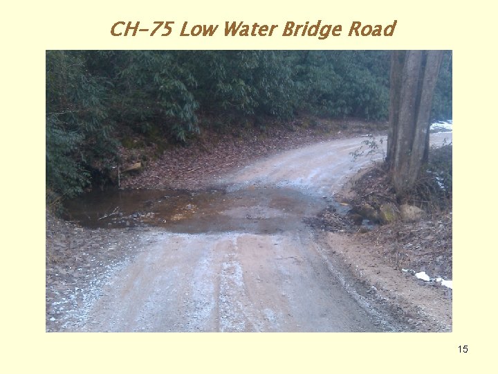 CH-75 Low Water Bridge Road 15 