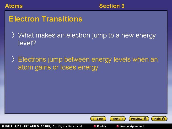 Atoms Section 3 Electron Transitions 〉 What makes an electron jump to a new