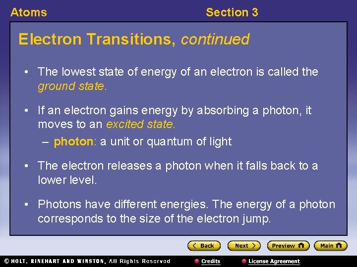 Atoms Section 3 Electron Transitions, continued • The lowest state of energy of an