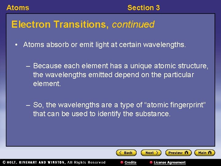 Atoms Section 3 Electron Transitions, continued • Atoms absorb or emit light at certain