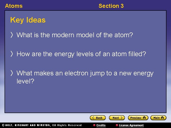 Atoms Section 3 Key Ideas 〉 What is the modern model of the atom?
