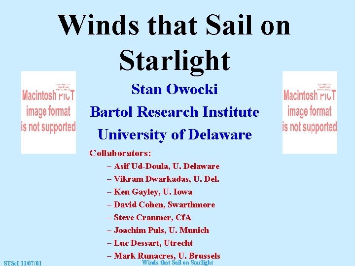 Winds that Sail on Starlight Stan Owocki Bartol Research Institute University of Delaware Collaborators: