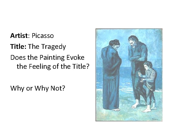 Artist: Picasso Title: The Tragedy Does the Painting Evoke the Feeling of the Title?