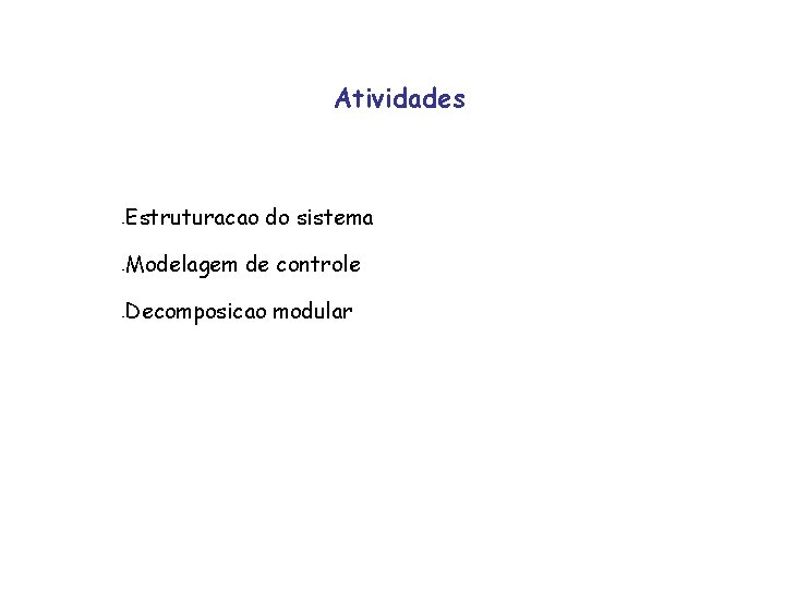 Atividades - Estruturacao do sistema - Modelagem de controle - Decomposicao modular 