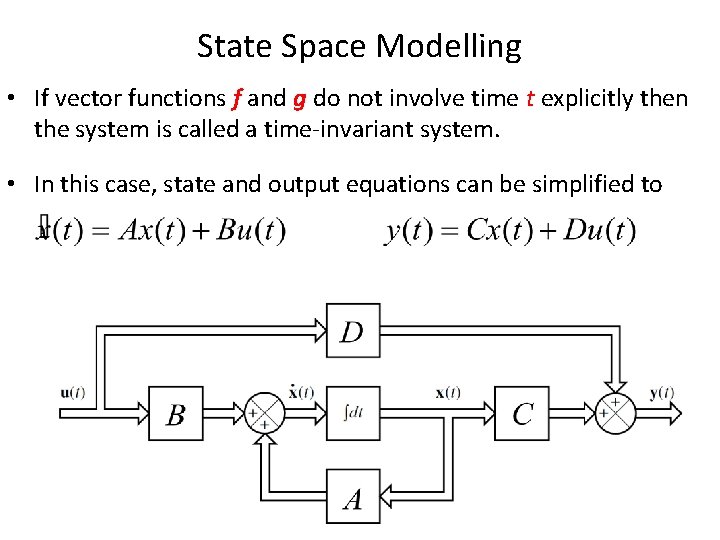 State Space Modelling • If vector functions f and g do not involve time