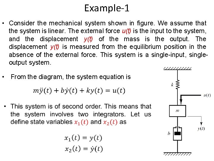 Example-1 • Consider the mechanical system shown in figure. We assume that the system