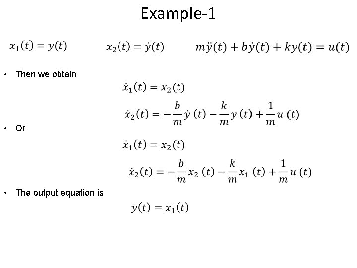 Example-1 • Then we obtain • Or • The output equation is 