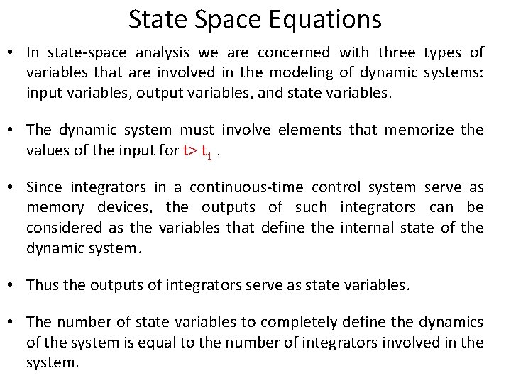 State Space Equations • In state-space analysis we are concerned with three types of