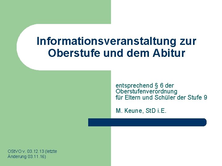 Informationsveranstaltung zur Oberstufe und dem Abitur entsprechend § 6 der Oberstufenverordnung für Eltern und