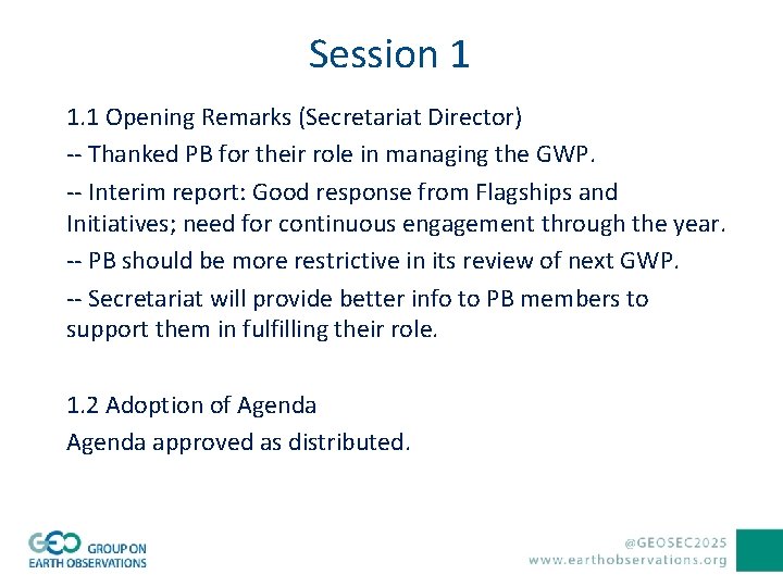 Session 1 1. 1 Opening Remarks (Secretariat Director) -- Thanked PB for their role