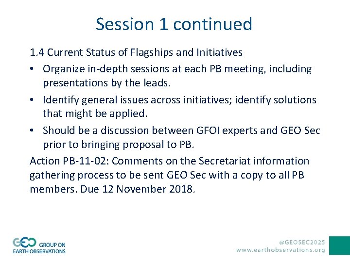 Session 1 continued 1. 4 Current Status of Flagships and Initiatives • Organize in-depth