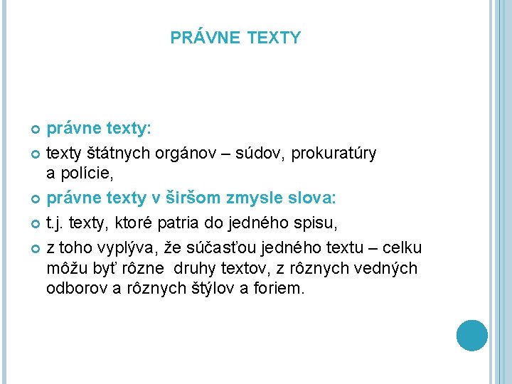 PRÁVNE TEXTY právne texty: texty štátnych orgánov – súdov, prokuratúry a polície, právne texty