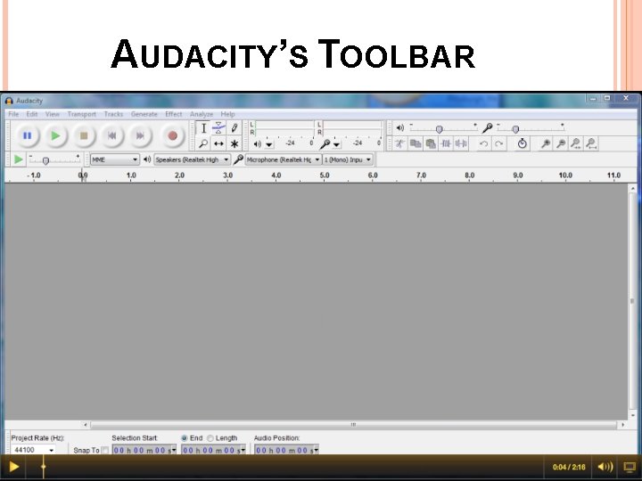 AUDACITY’S TOOLBAR 