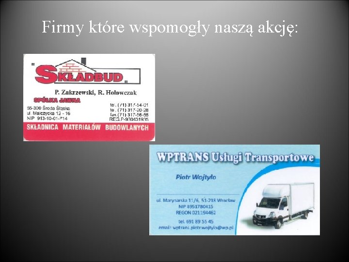 Firmy które wspomogły naszą akcję: 
