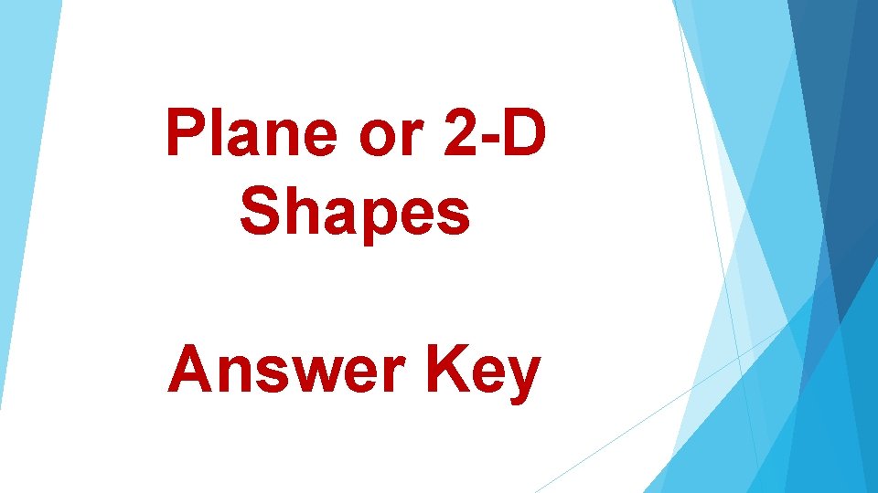 Plane or 2 -D Shapes Answer Key 