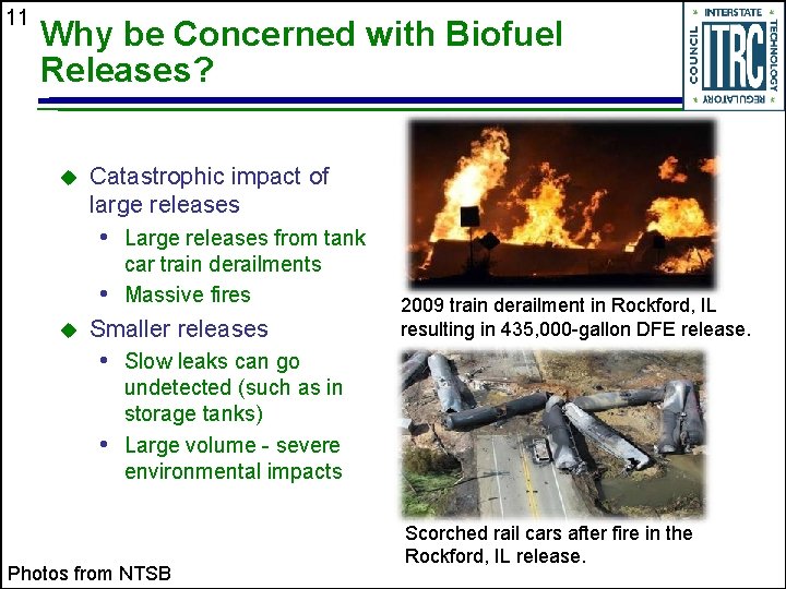 11 Why be Concerned with Biofuel Releases? u Catastrophic impact of large releases •