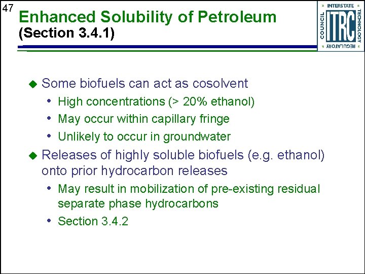 47 Enhanced Solubility of Petroleum (Section 3. 4. 1) u Some biofuels can act