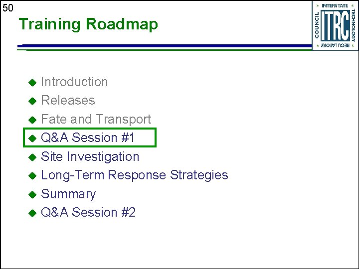 50 Training Roadmap Introduction u Releases u Fate and Transport u Q&A Session #1