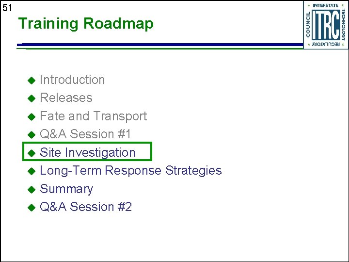 51 Training Roadmap Introduction u Releases u Fate and Transport u Q&A Session #1