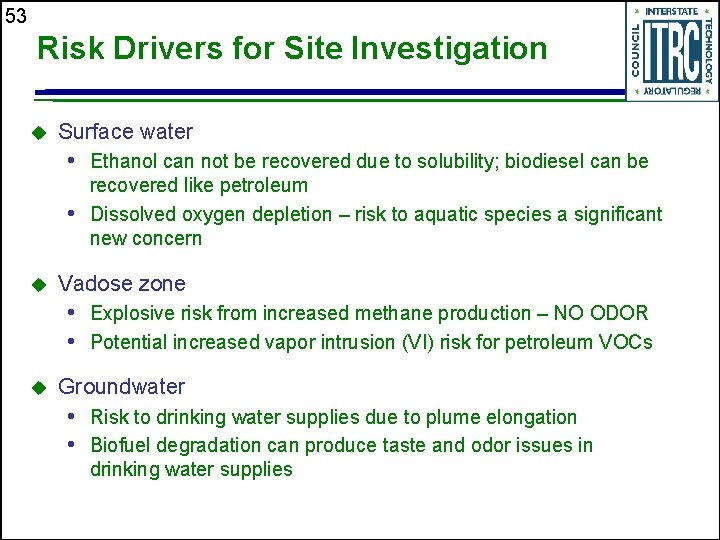 53 Risk Drivers for Site Investigation u Surface water • Ethanol can not be
