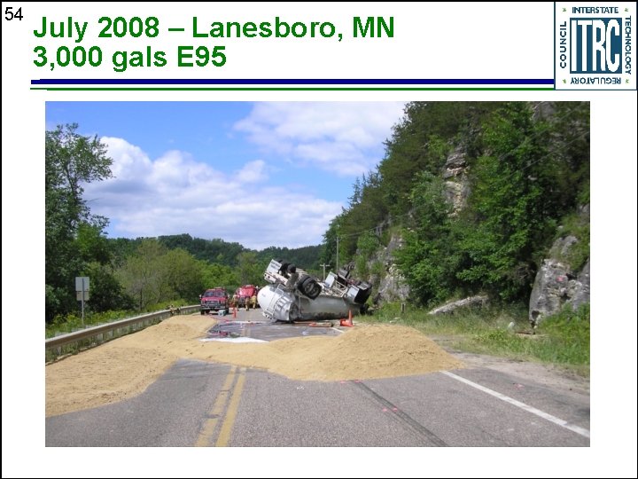 54 July 2008 – Lanesboro, MN 3, 000 gals E 95 