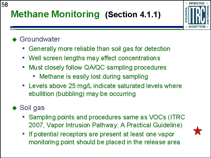 58 Methane Monitoring (Section 4. 1. 1) u Groundwater • Generally more reliable than