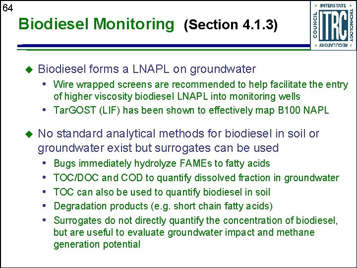 64 Biodiesel Monitoring (Section 4. 1. 3) u Biodiesel forms a LNAPL on groundwater