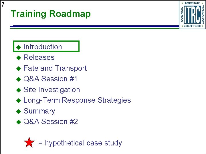 7 Training Roadmap Introduction u Releases u Fate and Transport u Q&A Session #1