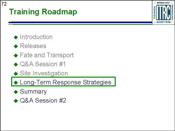 72 Training Roadmap Introduction u Releases u Fate and Transport u Q&A Session #1