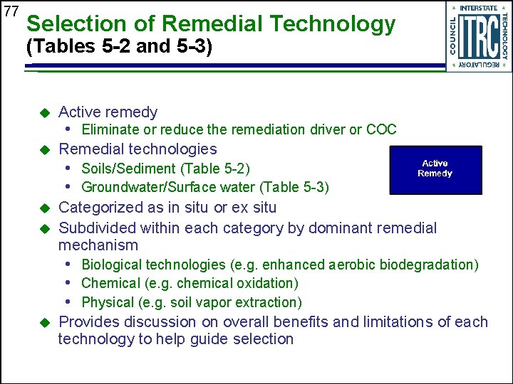 77 Selection of Remedial Technology (Tables 5 -2 and 5 -3) u Active remedy