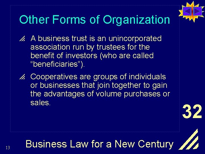 Other Forms of Organization p A business trust is an unincorporated association run by