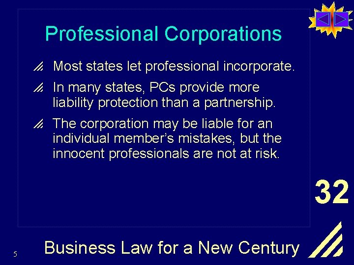 Professional Corporations p Most states let professional incorporate. p In many states, PCs provide