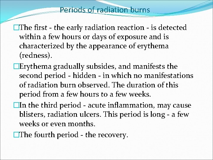 Periods of radiation burns �The first - the early radiation reaction - is detected