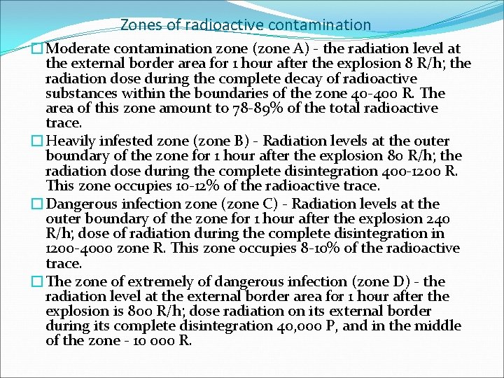 Zones of radioactive contamination �Moderate contamination zone (zone A) - the radiation level at